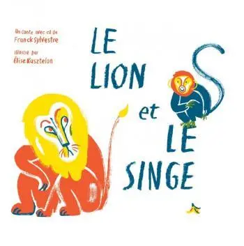 Le lion et le singe : un conte avec CD