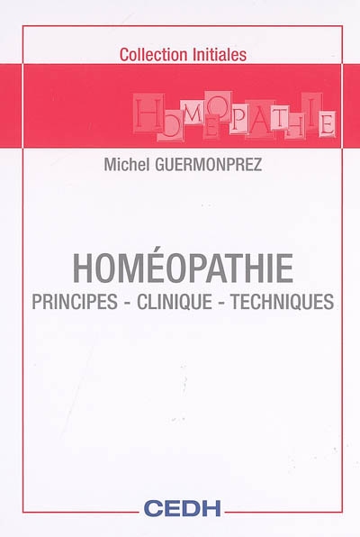 Homéopathie : principes, clinique, techniques