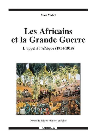 Les Africains et la Grande Guerre : l'appel à l'Afrique (1914-1918)