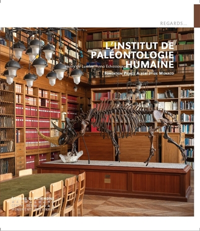 L'Institut de paléontologie humaine : Fondation Prince Albert Ier de Monaco