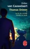 Thomas Drimm. Vol. 1. La fin du monde tombe un jeudi