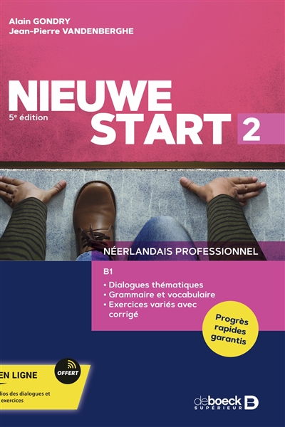 Nieuwe start 2 : néerlandais professionnel, B1 : dialogues thématiques, grammaire et vocabulaire, exercices variés avec corrigé