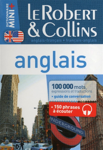 Le Robert & Collins anglais, français-anglais, anglais-français : dictionnaire + guide conversation + 150 phrases à écouter