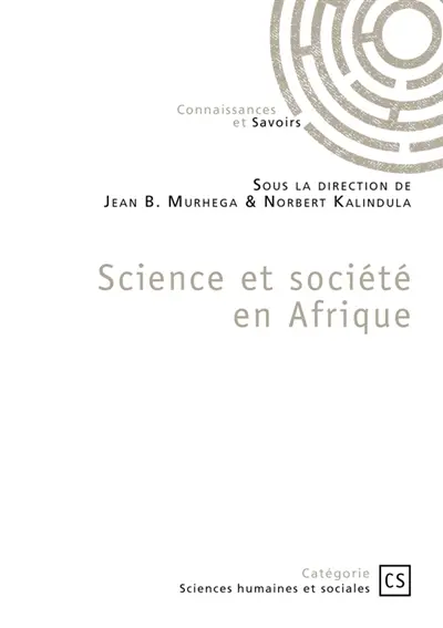 Science et société en Afrique : En milieux hostiles