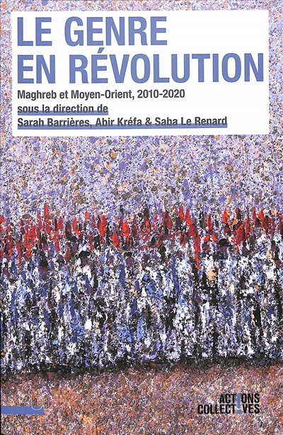 Le genre en révolution : Maghreb et Moyen-Orient, 2010-2020