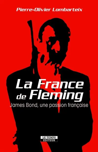 La France de Fleming : James Bond, une passion française