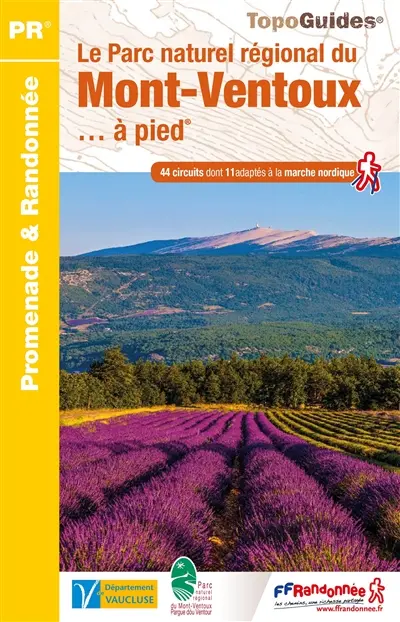 Le parc naturel régional du Mont-Ventoux... à pied : 44 circuits dont 11 adaptés à la marche nordique