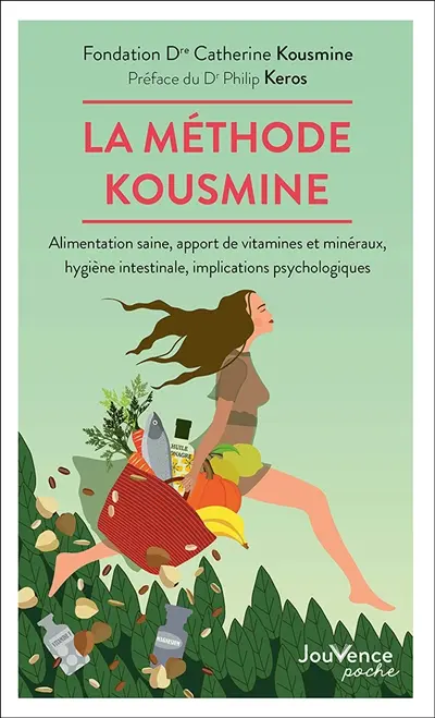 La méthode Kousmine : alimentation saine, apport de vitamines et minéraux, hygiène intestinale, implications psychologiques