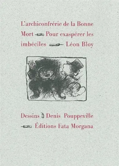 L'archiconfrérie de la bonne mort : pour exaspérer les imbéciles