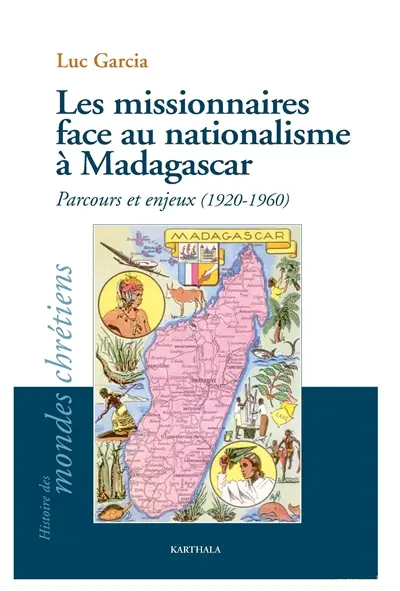 Les missionnaires face au nationalisme à Madagascar : parcours et enjeux (1920-1960)