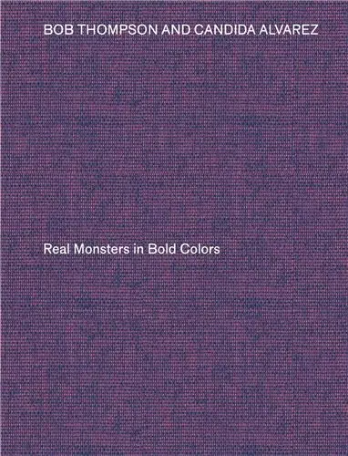 Bob Thompson & Candida Alvarez : Real Monsters in Bold Colors