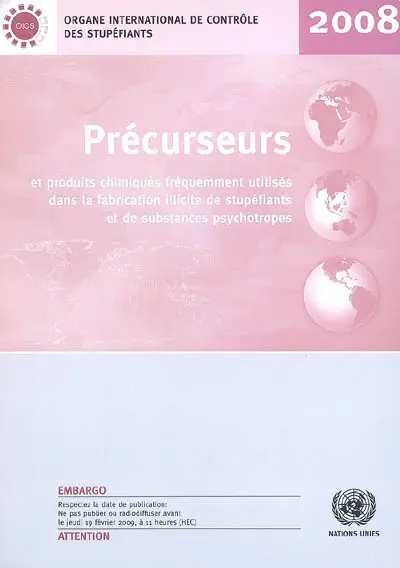 Précurseurs et produits chimiques fréquemment utilisés dans la fabrication illicite de stupéfiants et de substances psychotropes : rapport de l'Organe international de contrôle des stupéfiants pour 2008 sur l'application de l'article 12 de la Convention des Nations unies contre le trafic illicite de stupéfiants...
