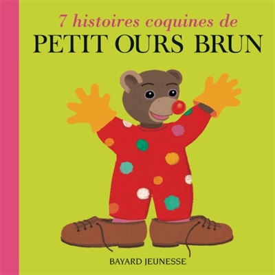 7 Histoires coquines de Petit Ours Brun