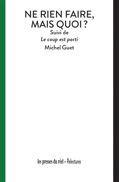 Ne rien faire, mais quoi ?. Le coup est parti : chronique