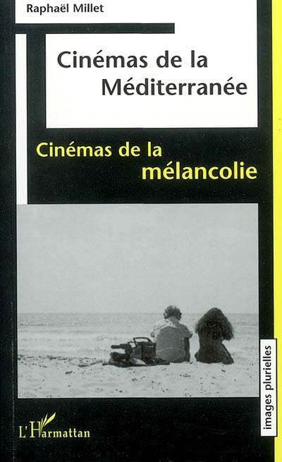 Cinémas de la Méditerranée, cinémas de la mélancolie