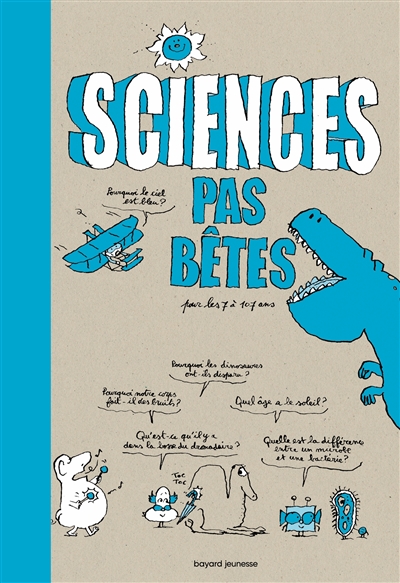 Sciences pas bêtes pour les 7 à 107 ans