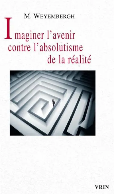 Imaginer l'avenir contre l'absolutisme de la réalité