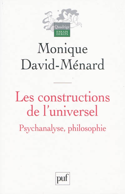 Les constructions de l'universel : psychanalyse, philosophie