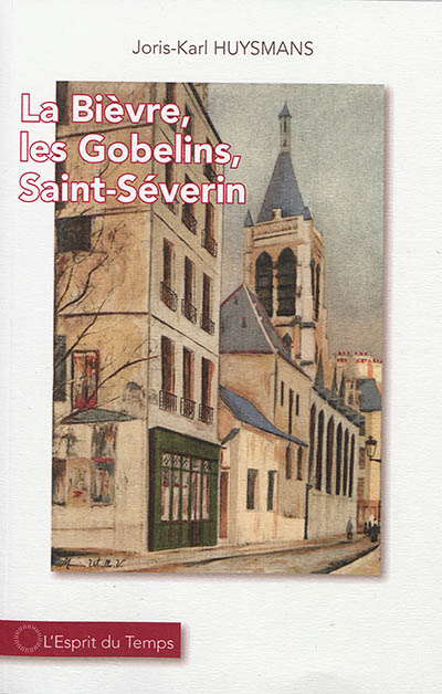 La Bièvre, les Gobelins, Saint-Séverin