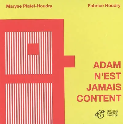 Adam n'est jamais content