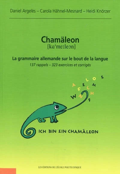 Chamäleon : la grammaire allemande sur le bout de la langue : 137 rappels, 323 exercices et corrigés