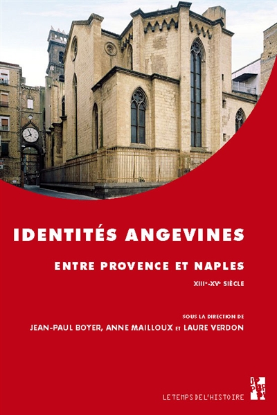 couverture du livre Identités angevines : entre Provence et Naples, XIIIe-XVe siècle