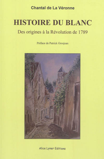 Histoire du Blanc : des origines à la Révolution de 1789
