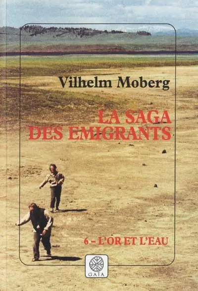 La saga des émigrants. Vol. 6. L'or et l'eau