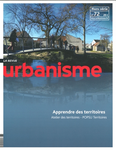 Urbanisme, hors-série, n° 72. Apprendre des territoires : Atelier des territoires, POPSU territoires