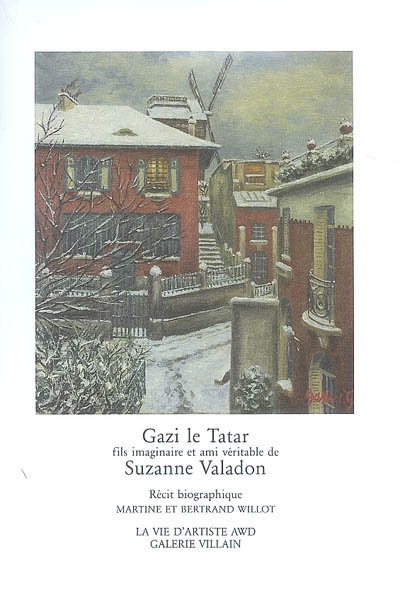 Gazi le Tatar, fils imaginaire et ami véritable de Suzanne Valadon : récit biographique