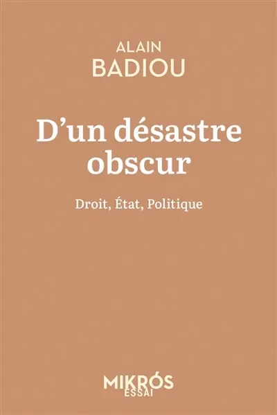 D'un désastre obscur : droit, Etat, politique