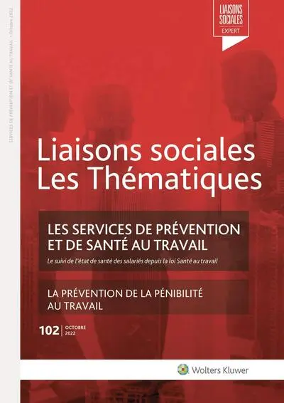 Liaisons sociales. Les thématiques, n° 102. Les services de prévention et de santé au travail : le suivi de l'état de santé des salariés depuis la loi Santé au travail : la prévention de la pénibilité au travail
