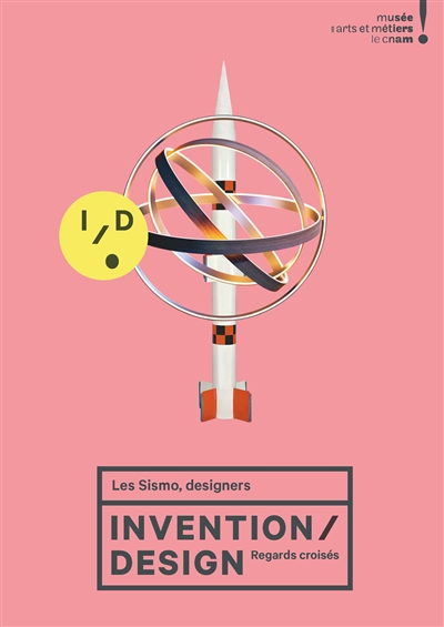 Invention-design : regards croisés : exposition, Paris, Musée des arts et métiers, du 2 juin 2015 au 8 mars 2016