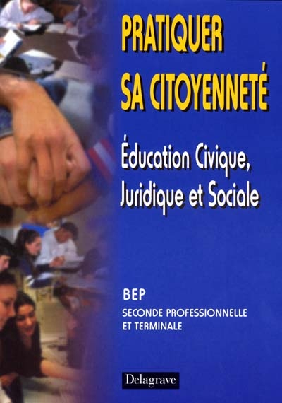 Education civique, juridique et sociale : BEP, seconde professionnelle et terminale