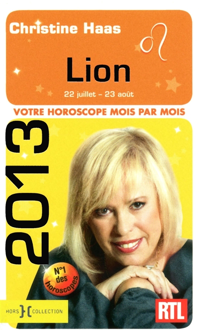 Lion 2013 : 22 juillet-23 août : votre horoscope mois par mois