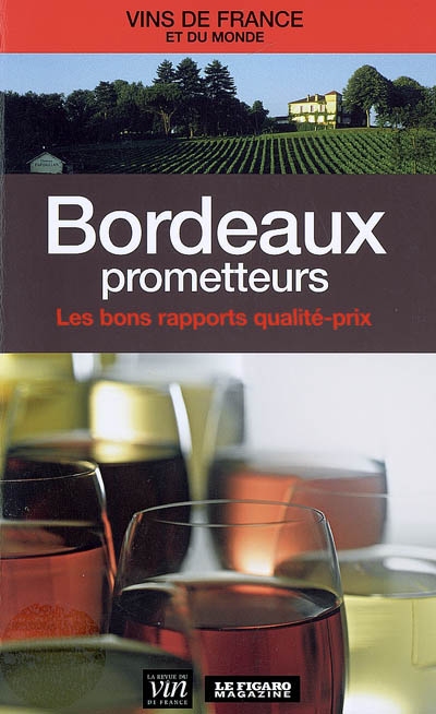 Bordeaux prometteurs : les bons rapports qualité-prix