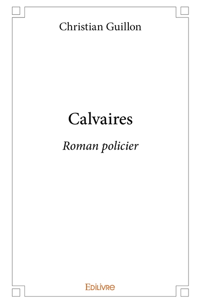 Calvaires : Roman policier