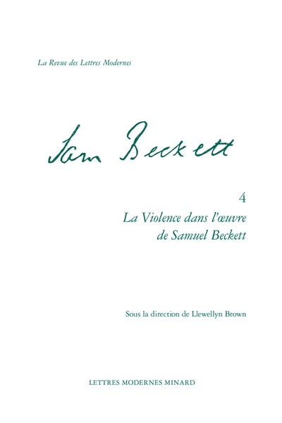 Samuel Beckett. Vol. 4. La violence dans l'oeuvre de Samuel Beckett : entre langage et corps