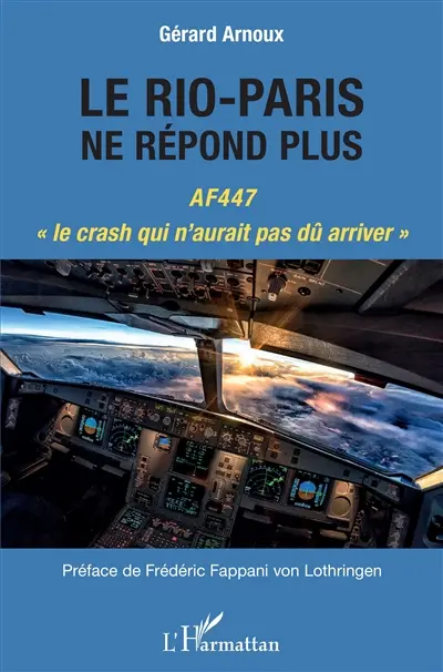 Le Rio-Paris ne répond plus : AF447, le crash qui n'aurait pas dû arriver