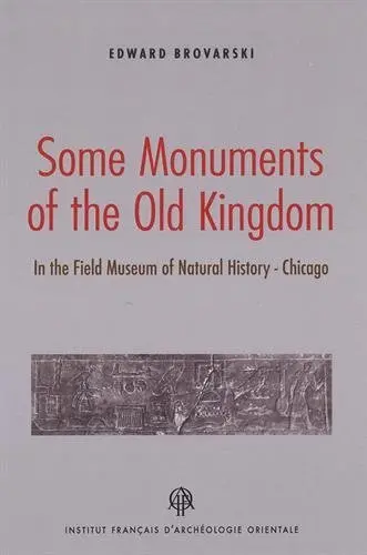 Some monuments of the Old Kingdom in the Field museum of natural history, Chicago