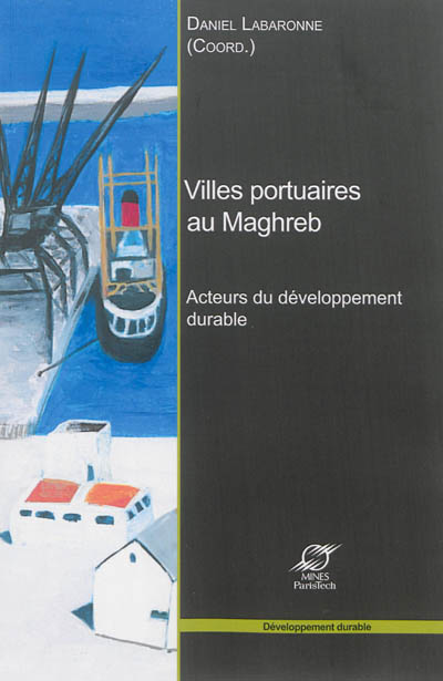 Villes portuaires au Maghreb : acteurs du développement durable
