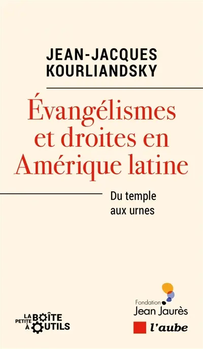 Evangélismes et droites en Amérique latine : du temple aux urnes