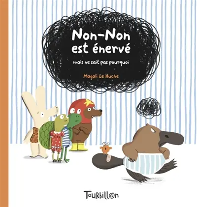 Non-Non est énervé mais ne sait pas pourquoi