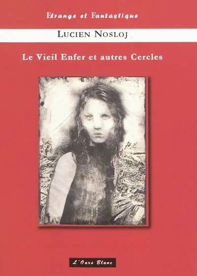 Le vieil enfer et autres cercles