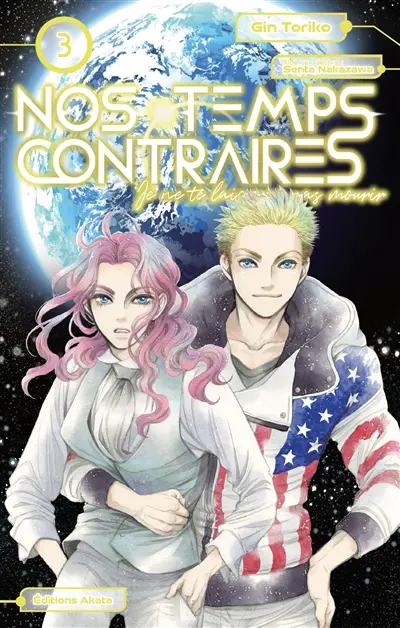 Nos temps contraires : je ne te laisserai pas mourir. Vol. 3