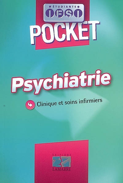 Psychiatrie : clinique et soins infirmiers