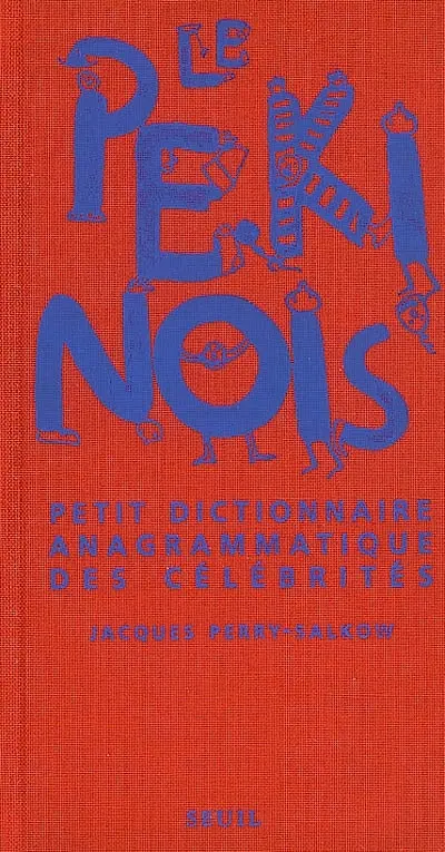 Le pékinois : petit dictionnaire anagrammatique des célébrités