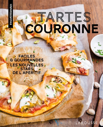 Tartes couronne : faciles & gourmandes, les nouvelles stars de l'apéritif