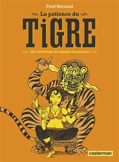 Une aventure de Jeanne Picquigny. La patience du tigre