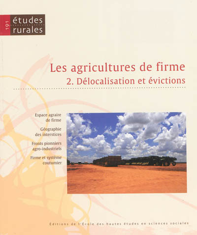 Etudes rurales, n° 191. Les agricultures de firme (2) : délocalisation et évictions